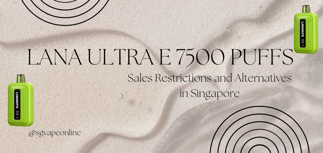 sg-vape-online-blog-lana-ultra-7500-puffs-singapore